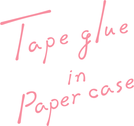 Tape glue in Paper case